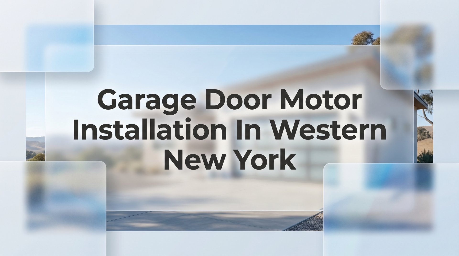 Garage Door Motor Installation In Western New York